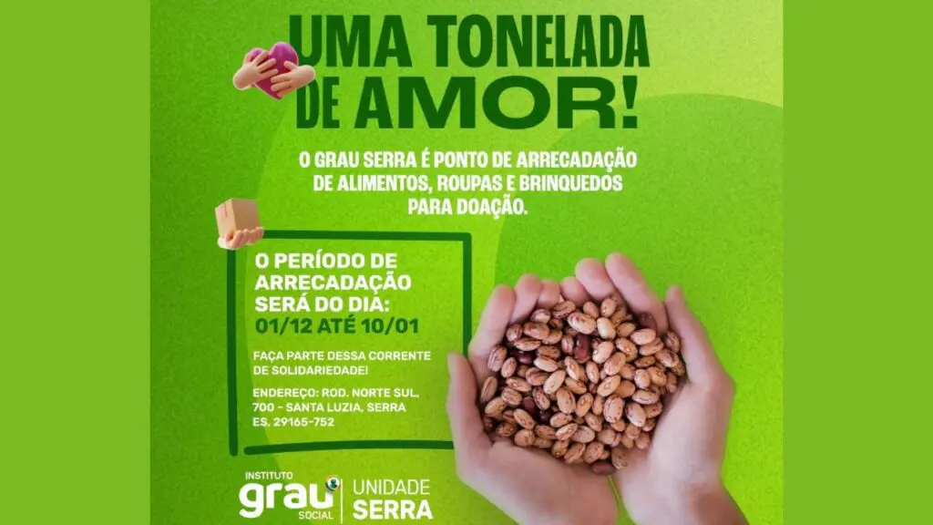 Grau Técnico e parceiros arrecadam doações para vítimas das fortes chuvas na Serra Propaganda da "Campanha Uma tonelada de amor" fundo verde com duas mãos estendidas segurando grãos de feijão