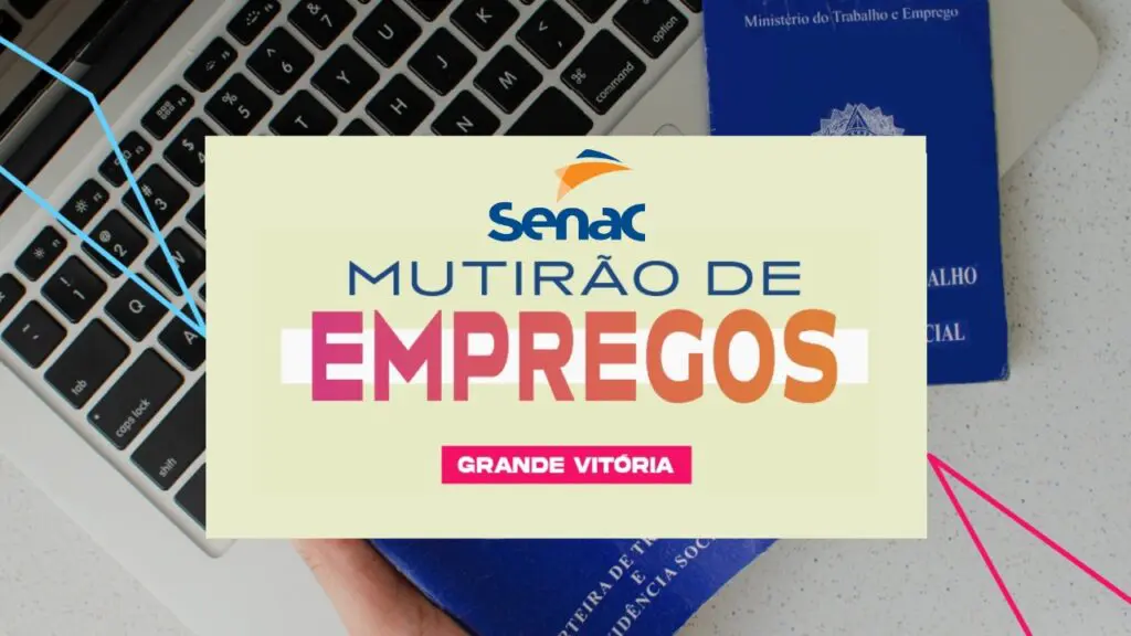 SENAC anuncia mutirão de empregos com mais de 470 vagas na Grande Vitória SENAC realizará feirão de empregos na Grande Vitória.