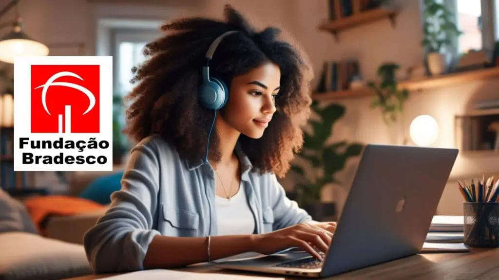 Fundação Bradesco conta com 74 cursos totalmente gratuitos em sua Escola Virtual