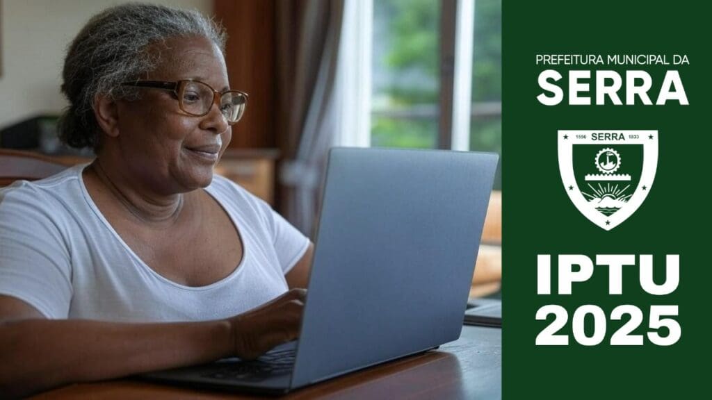 IPTU 2025: Prefeitura da Serra abre o cadastro de pedidos de isenção na cidade
