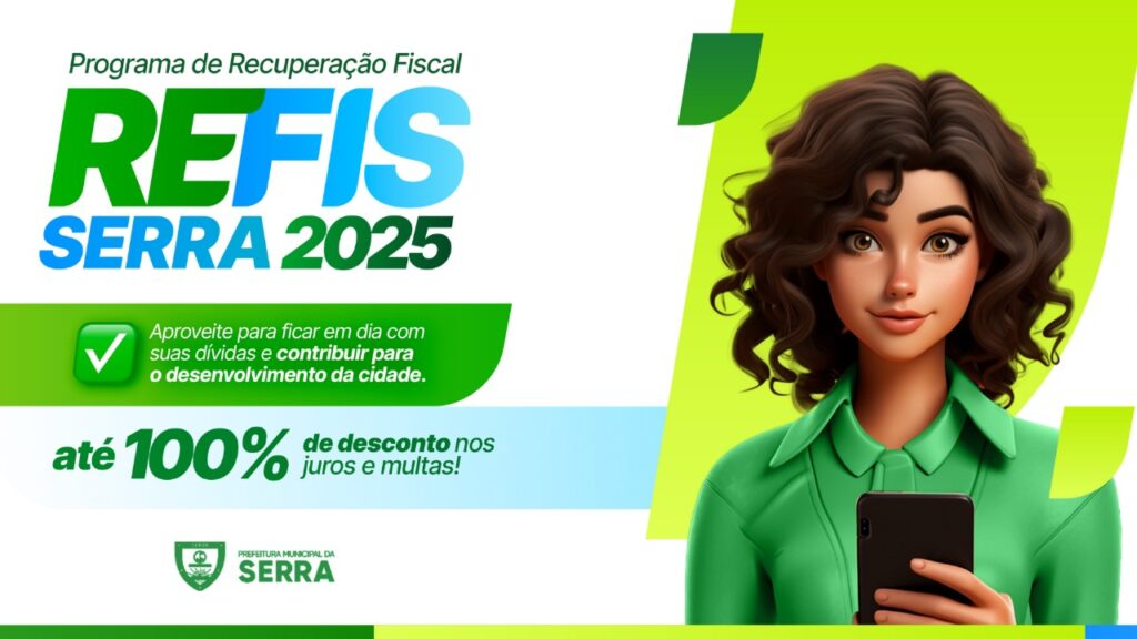 Refis Serra 2025 renegocia mais de R$ 27 milhões e entra na reta final